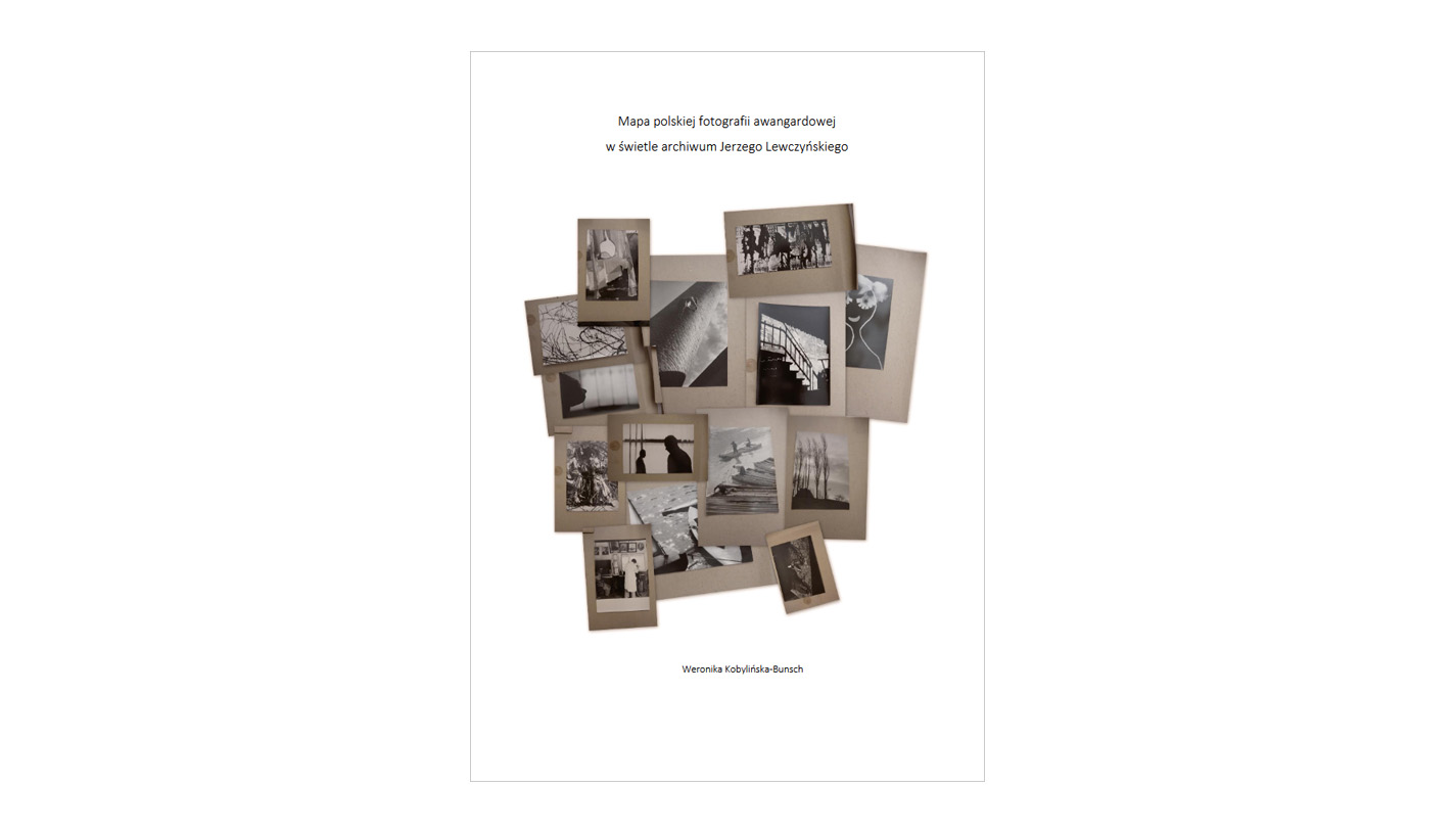Weronika Kobylińska-Bunsch - Mapa polskiej fotografii awangardowej w świetle archiwum Jerzego Lewczyńskiego - książka Fundacja Res Publica Multiethnica 2017