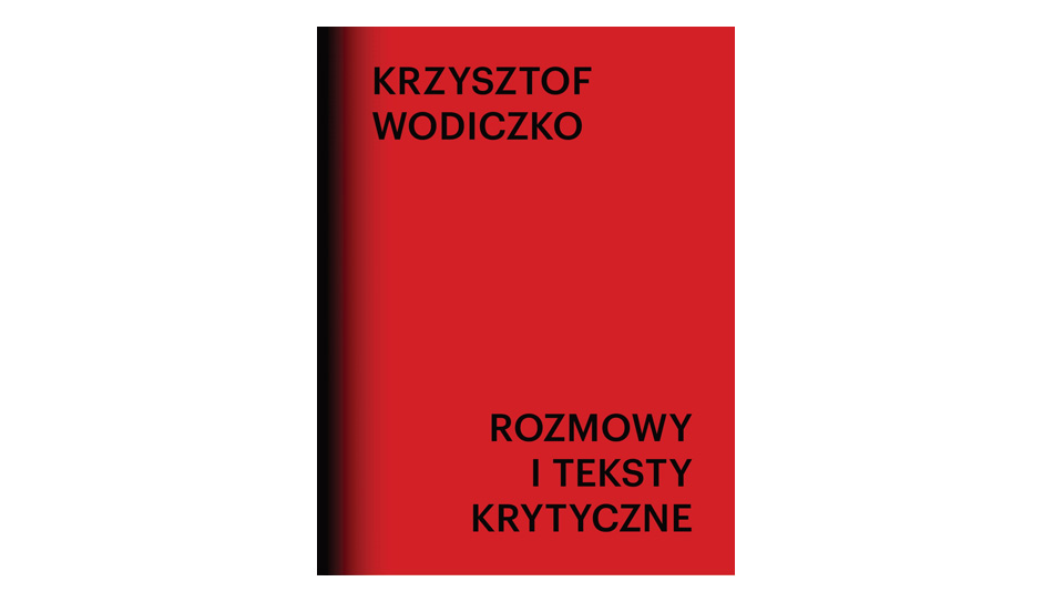 Krzysztof Wodiczko - Rozmowy i teksty krytyczne - książka