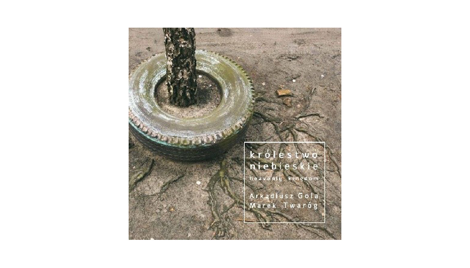 Arkadiusz Gola - Królestwo niebieskie. Katowickie podwórka - album fotograficzny