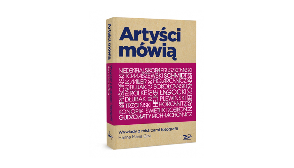 Hanna Maria Giza - Artyści mówią. Wywiady z mistrzami fotografii
