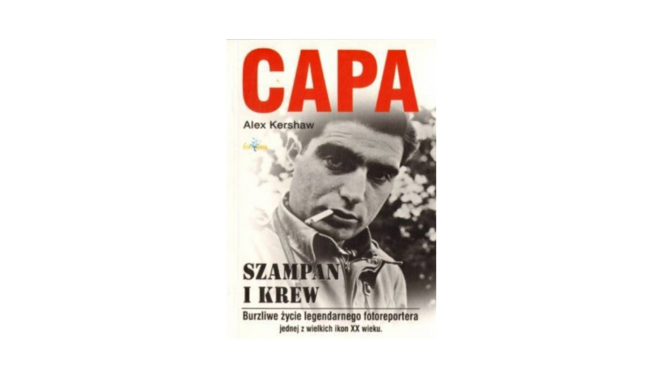 Robert Capa - Szampan i krew biografia