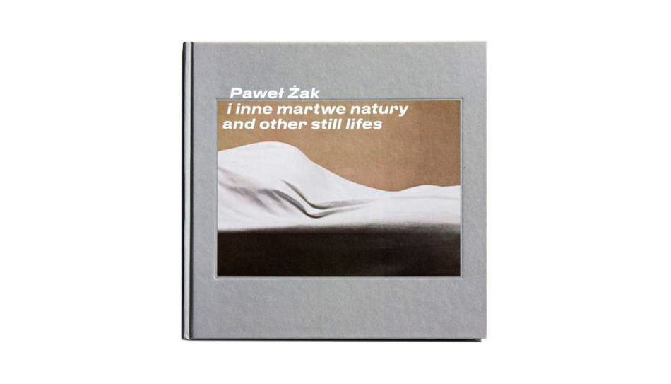 Paweł Żak - I inne martwe natury - album fotograficzny