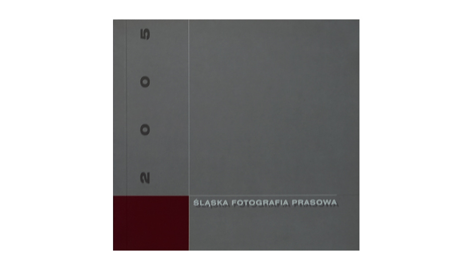 Śląska Fotografia Prasowa 2005 - katalog wystawy - album