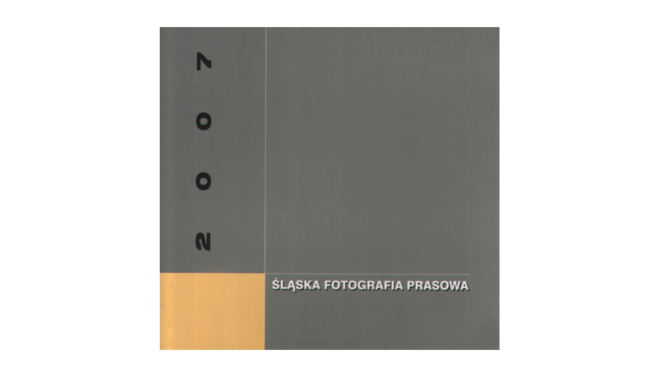Śląska Fotografia Prasowa 2007 - katalog wystawy - album
