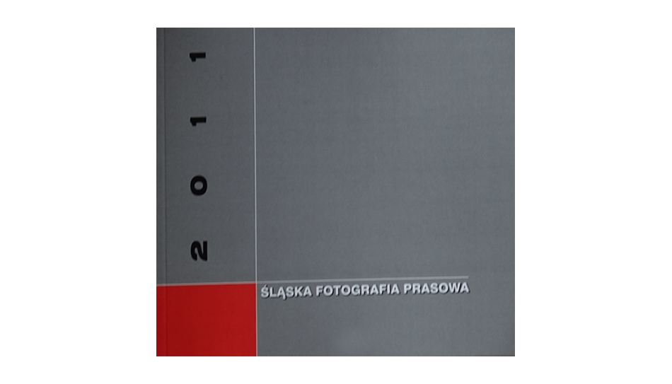 Śląska Fotografia Prasowa 2011 - katalog wystawy - album