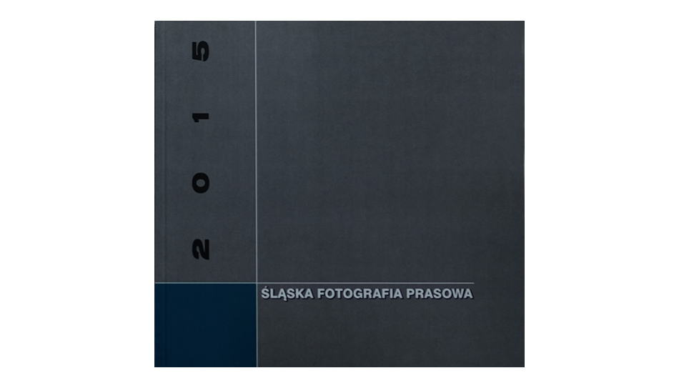Śląska Fotografia Prasowa 2015 - katalog wystawy - album
