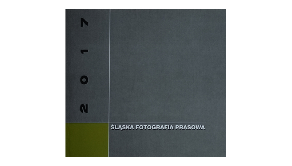 Śląska Fotografia Prasowa 2017 - katalog wystawy - album