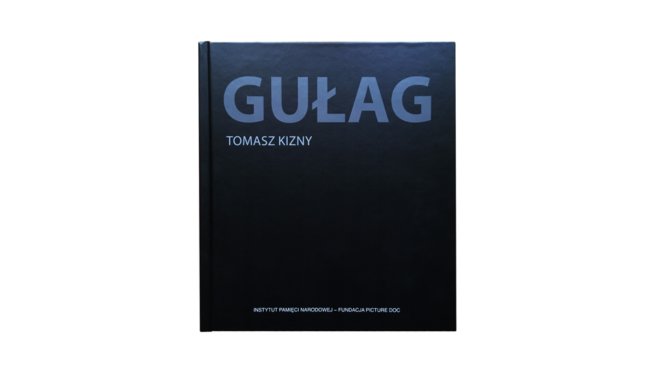 Tomasz Kizny - Gułag - album fotografii