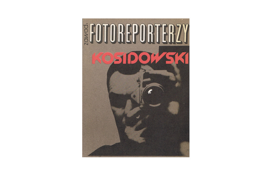 Jan Kosidowski - Zawód: fotoreporterzy