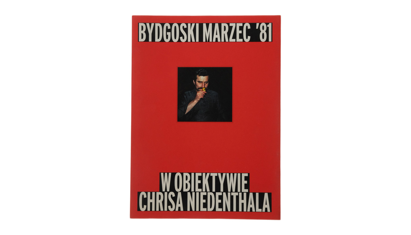 Bydgoski marzec '81 w obiektywie Chrisa Niedenthala - katalog wystawy - Fundacja Fotografistka 2021