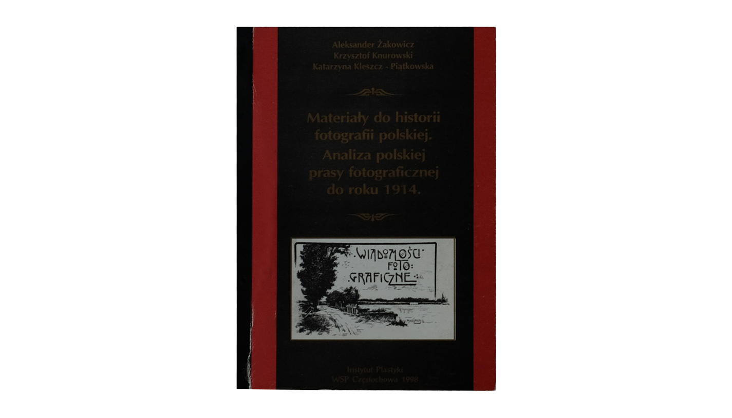 Materiały do historii fotografii polskiej. Analiza polskiej prasy fotograficznej do roku 1914 - książka WSP Częstochowa