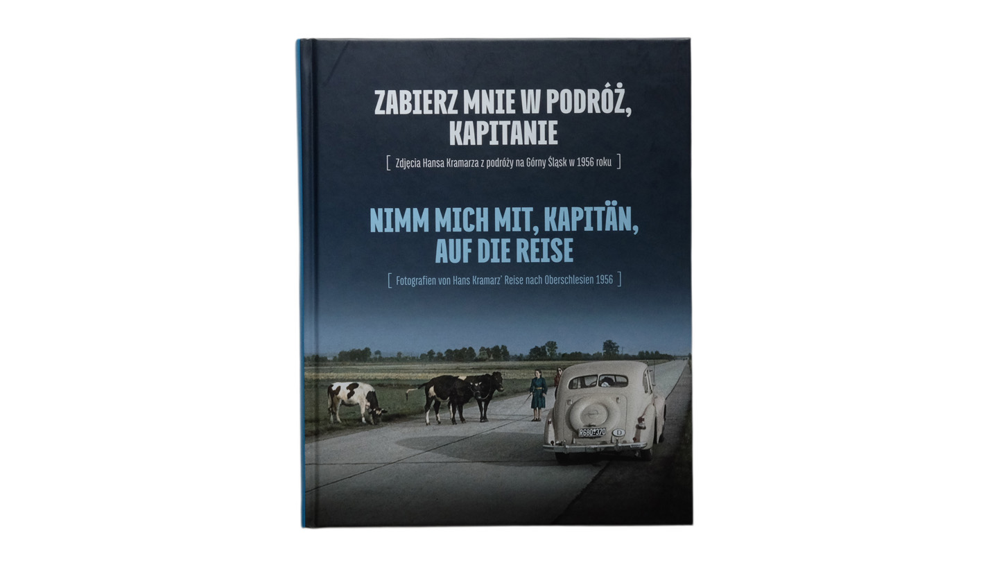 Zabierz mnie w podróż Kapitanie. Zdjęcia Hansa Kramarza z podróży na Górny Śląsk w 1956 roku - album fotografii - Dom Współpracy Polsko-Niemieckiej / Stiftung Haus Oberschlesien 2021