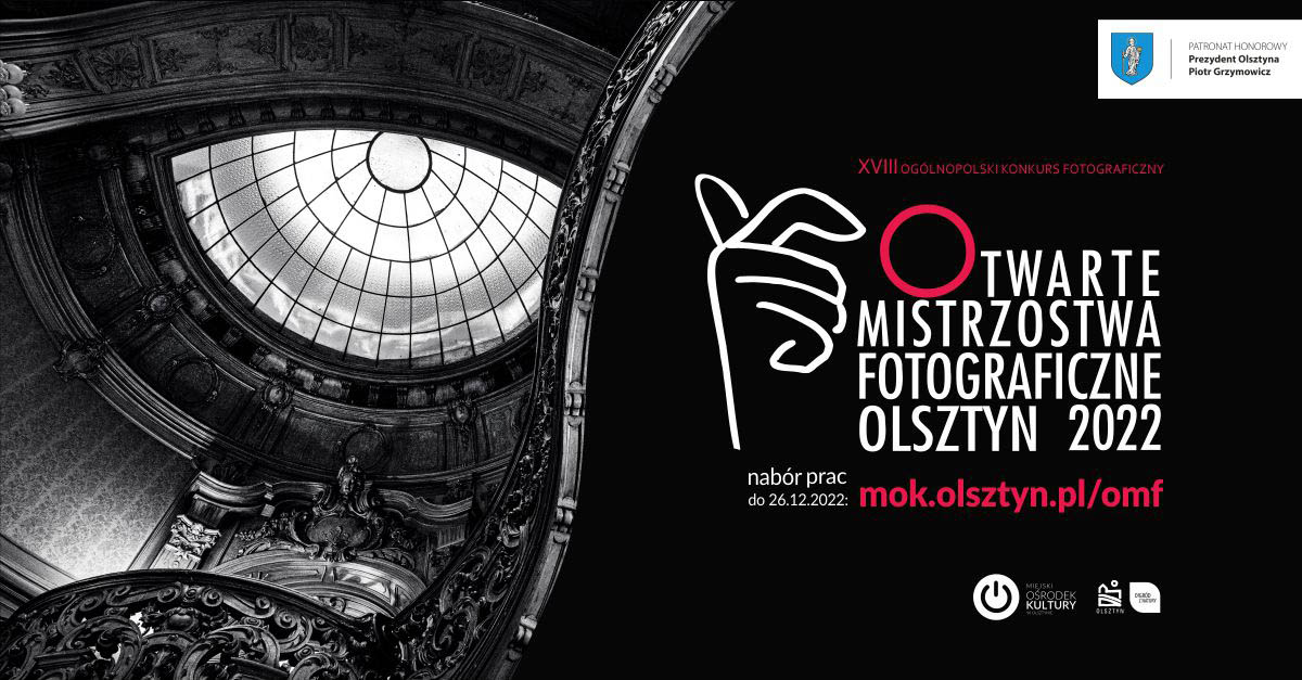 XVIII Otwarte Mistrzostwa Fotograficzne OMF 2022 - Konkurs fotograficzny Olsztyn