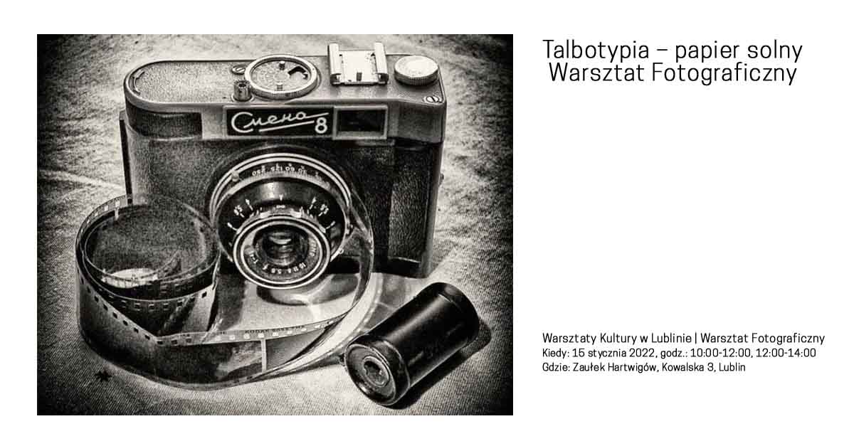 Talbotypia – papier solny - warsztaty fotograficzne - Zaułek Hartwigów Lublin