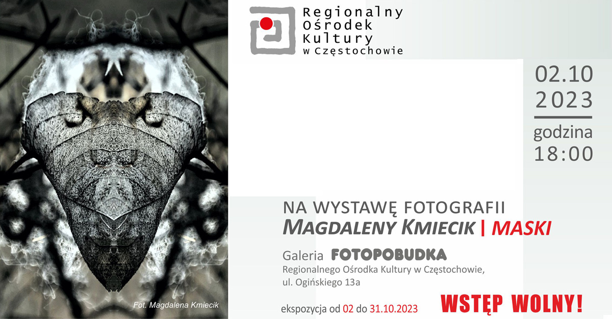 Magdalena Kmiecik - Maski - wystawa fotografii Galeria Fotobudka Regionalny Ośrodek Kultury Częstochowa