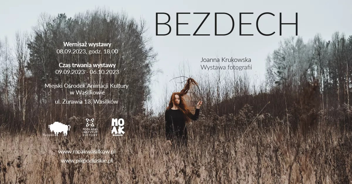 Joanna Krukowska - Bezdech - wystawa fotografii Miejski Ośrodek Animacji Kultury Wasilków