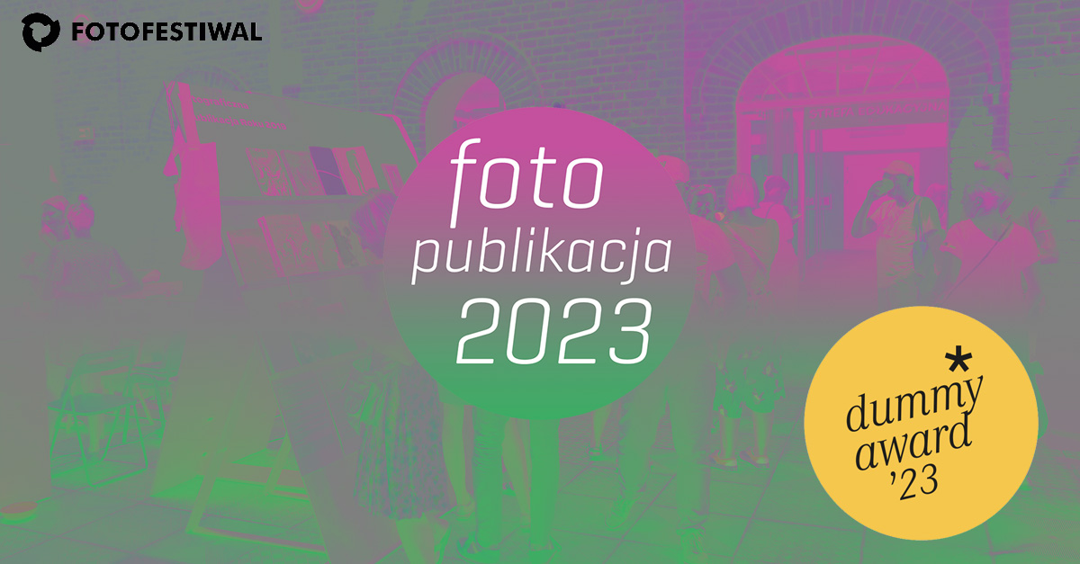 Fotograficzna Publikacja Roku, Kassel Dummy Award 2023 i program książkowy podczas Międzynarodowego Festiwalu Fotografii w Łodzi