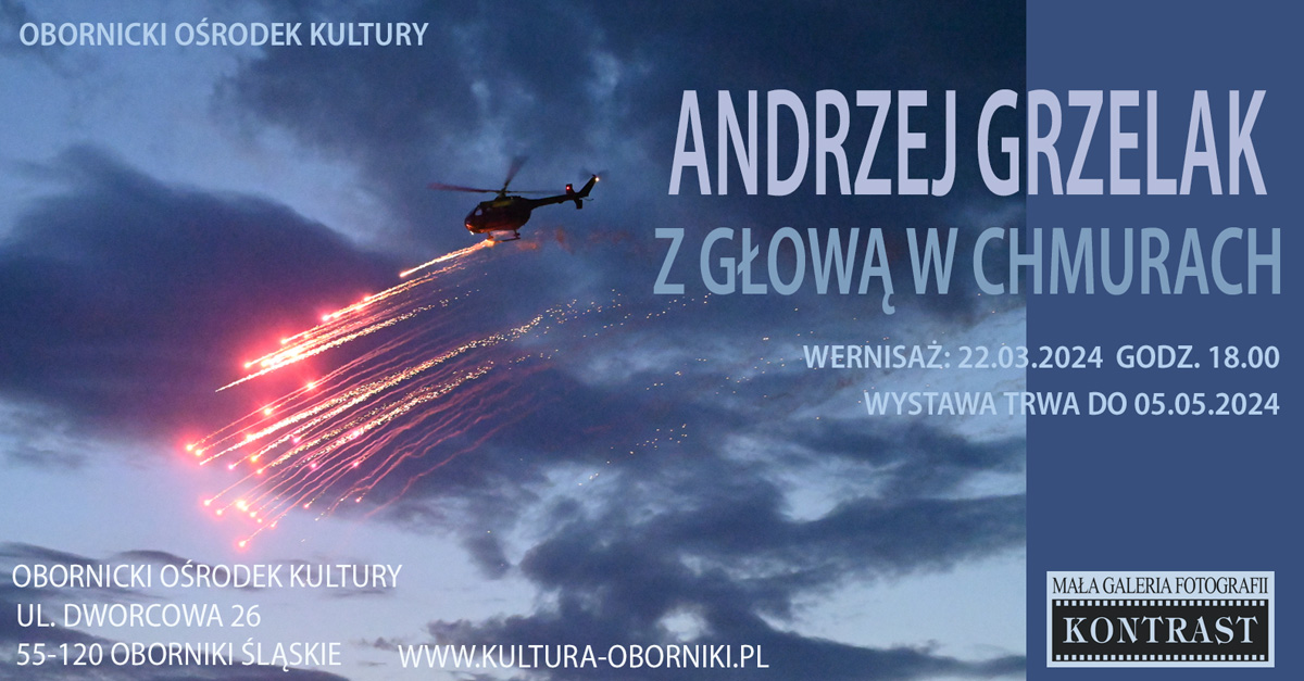 Andrzej Grzelak - Z głową w chmurach - wystawa fotografii Mała Galeria Fotografii KONTRAST Oborniki Śląskie