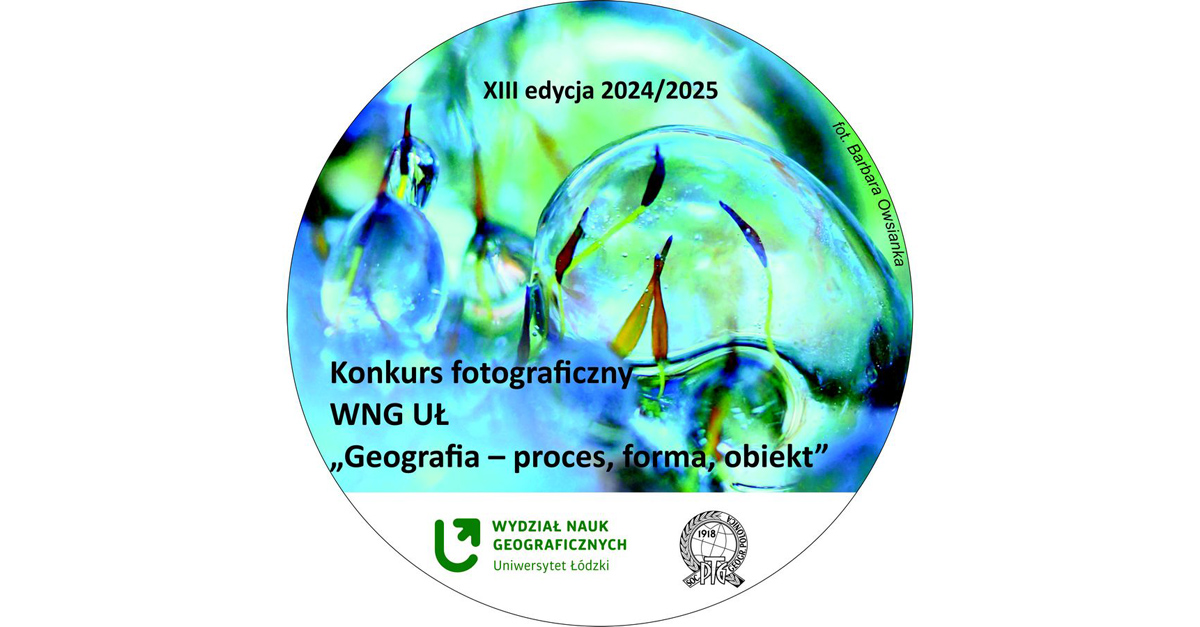 Konkurs fotograficzny, Geografia - proces, forma, obiekt 2025 - Wydział Nauk Geograficznych Łódź