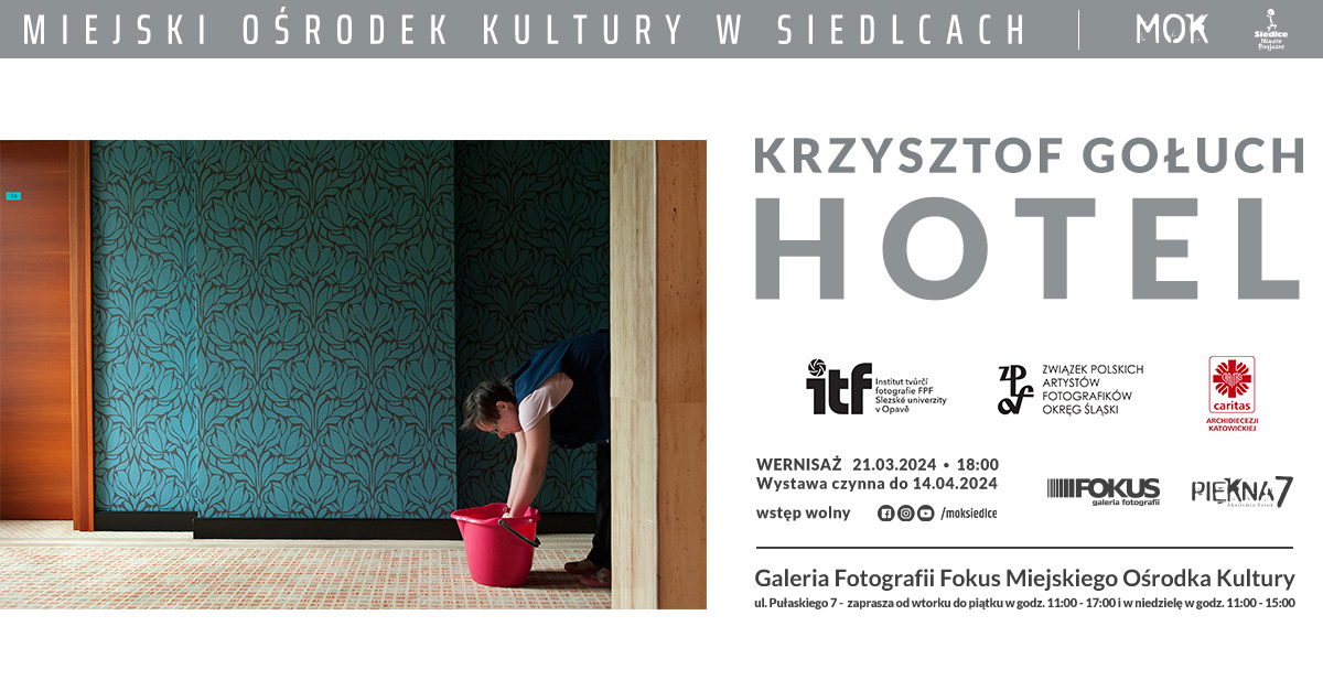 Krzysztof Gołuch - Hotel - wystawa fotografii Galeria Fotografii Fokus Siedlce