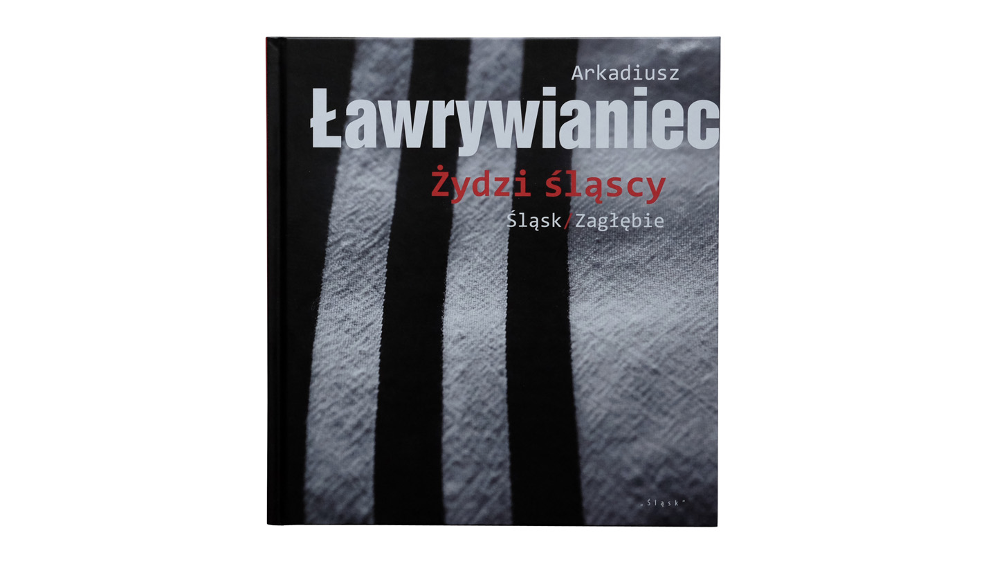 Arkadiusz Ławrywianiec - Żydzi śląscy - album fotografii - Thesaurus Silesiae - Skarb Śląski - WN Śląsk 2024