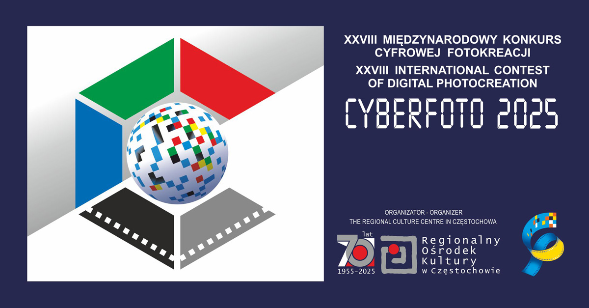 XXVIII Międzynarodowy Konkurs Cyfrowej Fotokreacji, CYBERFOTO 2025, konkurs fotograficzny, Częstochowa
