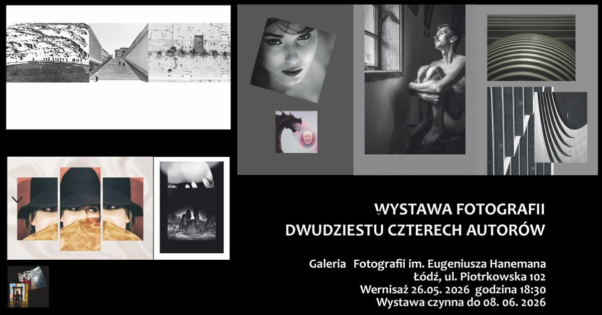 Wystawa 24 fotografów - wystawa fotografii Galeria Fotografii ŁTF Łódź