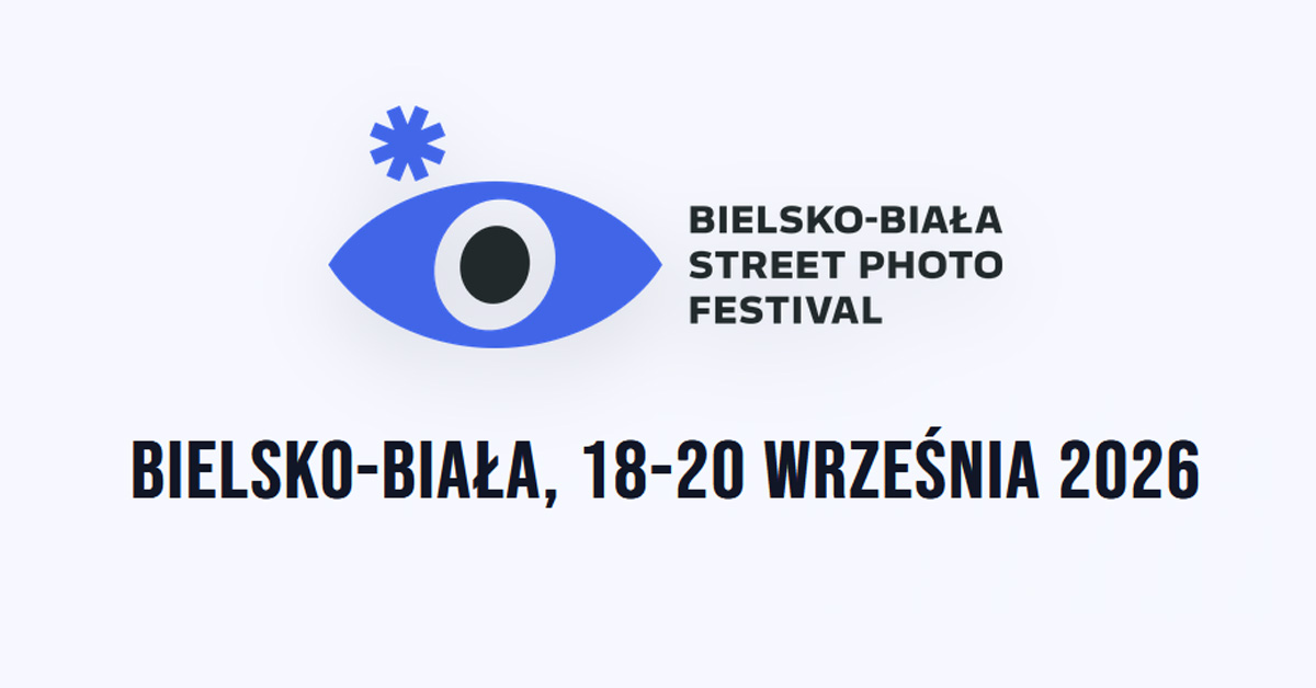 Bielsko-Biała Street Photography Festival 2026 - wystawa fotografii festiwal fotografii ulicznej Bielsko Biała