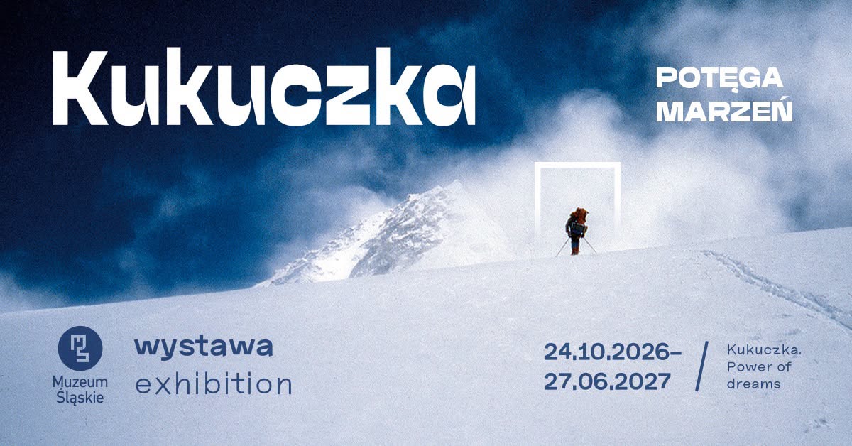 Kukuczka. Potęga marzeń - wystawa fotografii Muzeum Śląskie Katowice