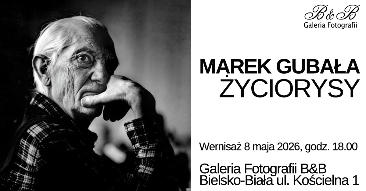 Marek Gubała - Życiorysy - wystawa fotografii Galeria Fotografii B&B Bielsku Biała