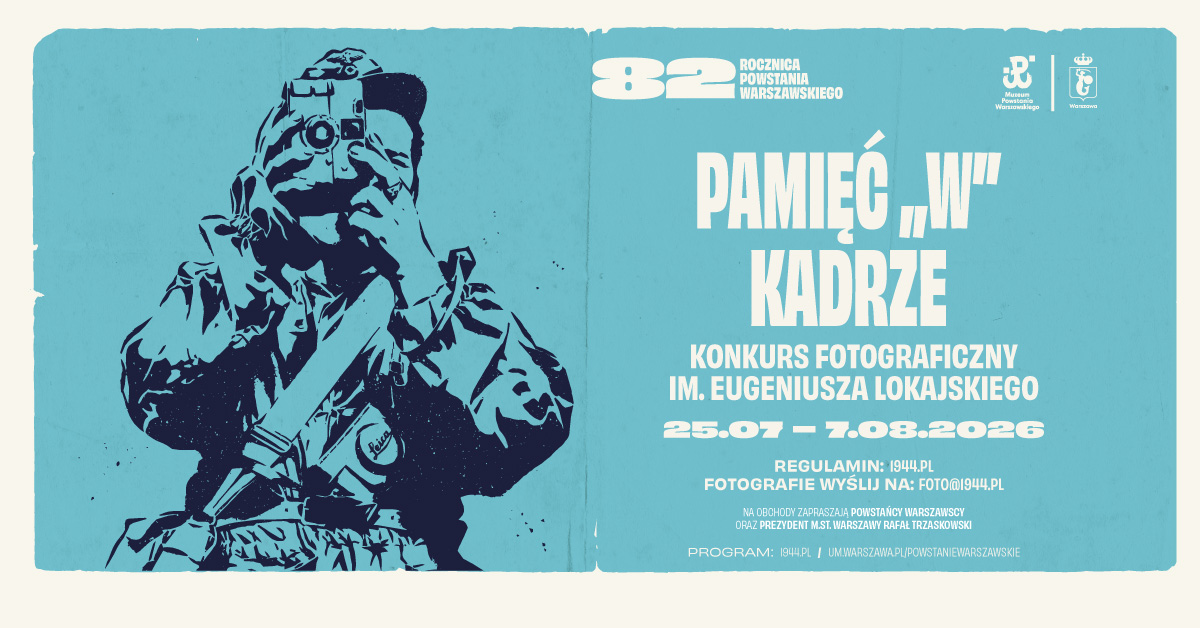 8. Konkurs fotograficzny "Pamięć »W« kadrze" - Muzeum Powstania Warszawskiego w Warszawie