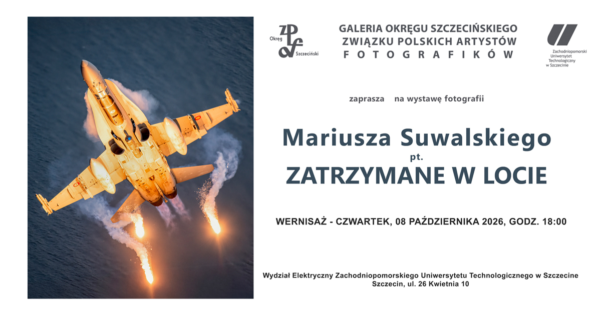 Mariusz Suwalski - Zatrzymane w locie - wystawa fotografii Galeria Okręgu Szczecińskiego ZPAF Szczecin