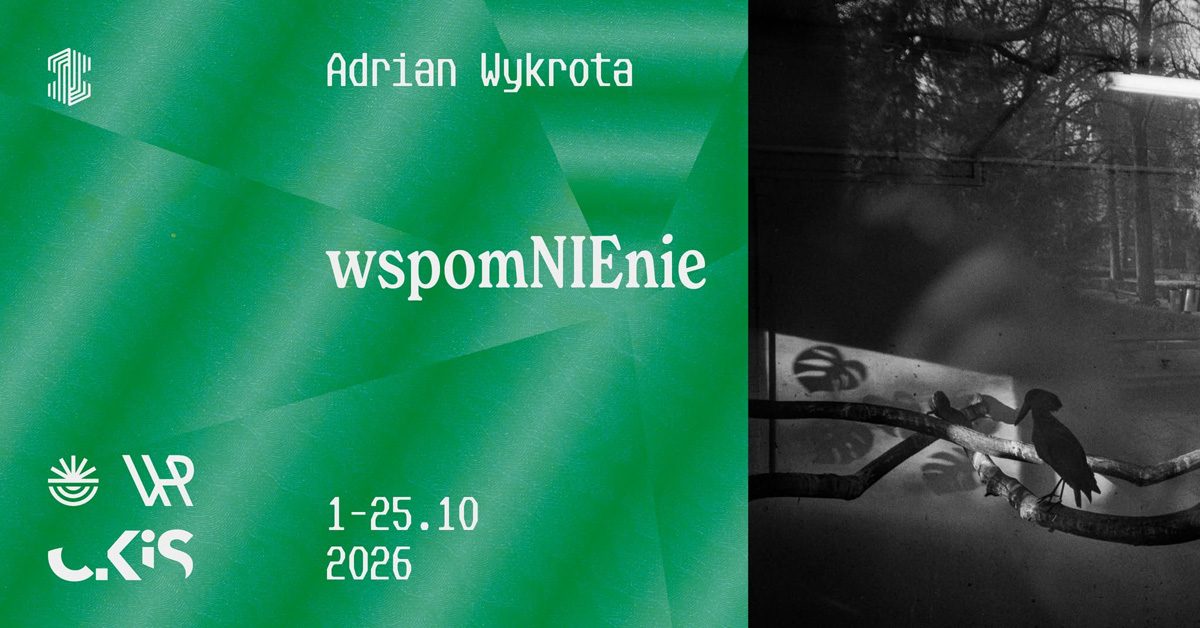 Adrian Wykrota - wspomNIEnie - wystawa fotografii Centrum Kultury i Sztuki Kalisz
