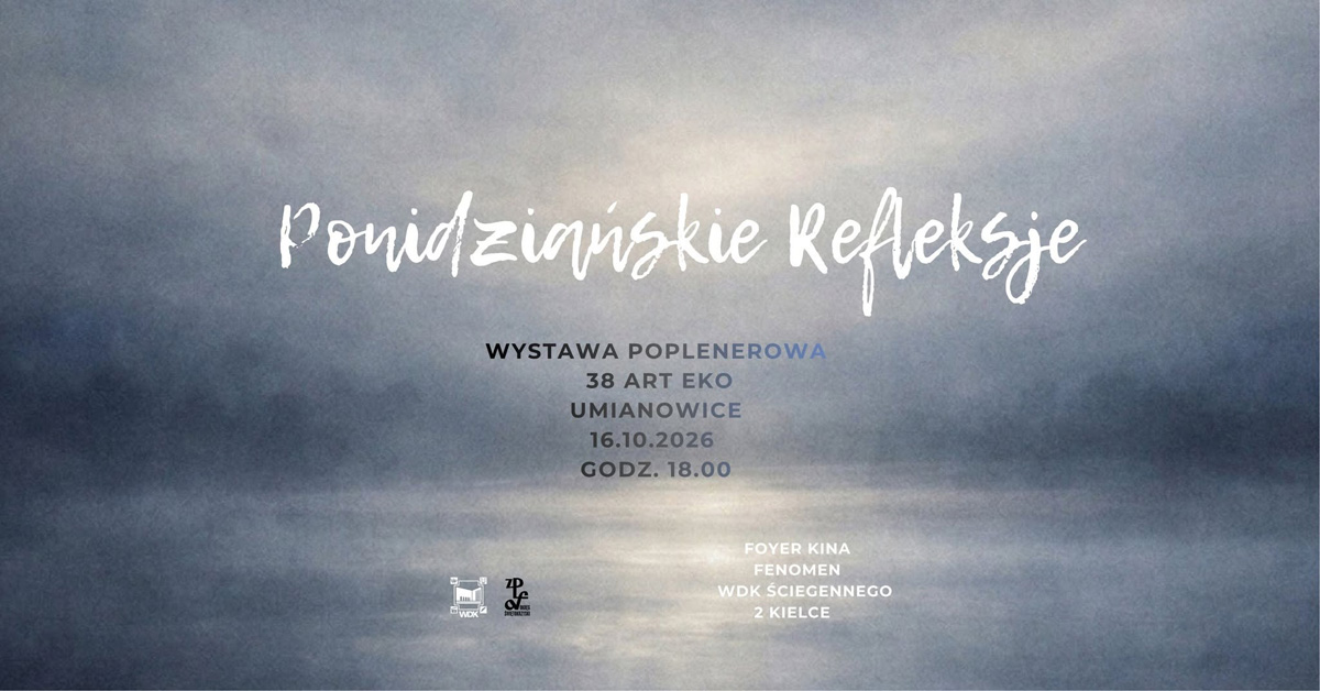 38 Art-Eko Umianowice 2025 - Ponidziańskie Refleksje - wystawa fotografii Foyer Kina Fenomen Kielce