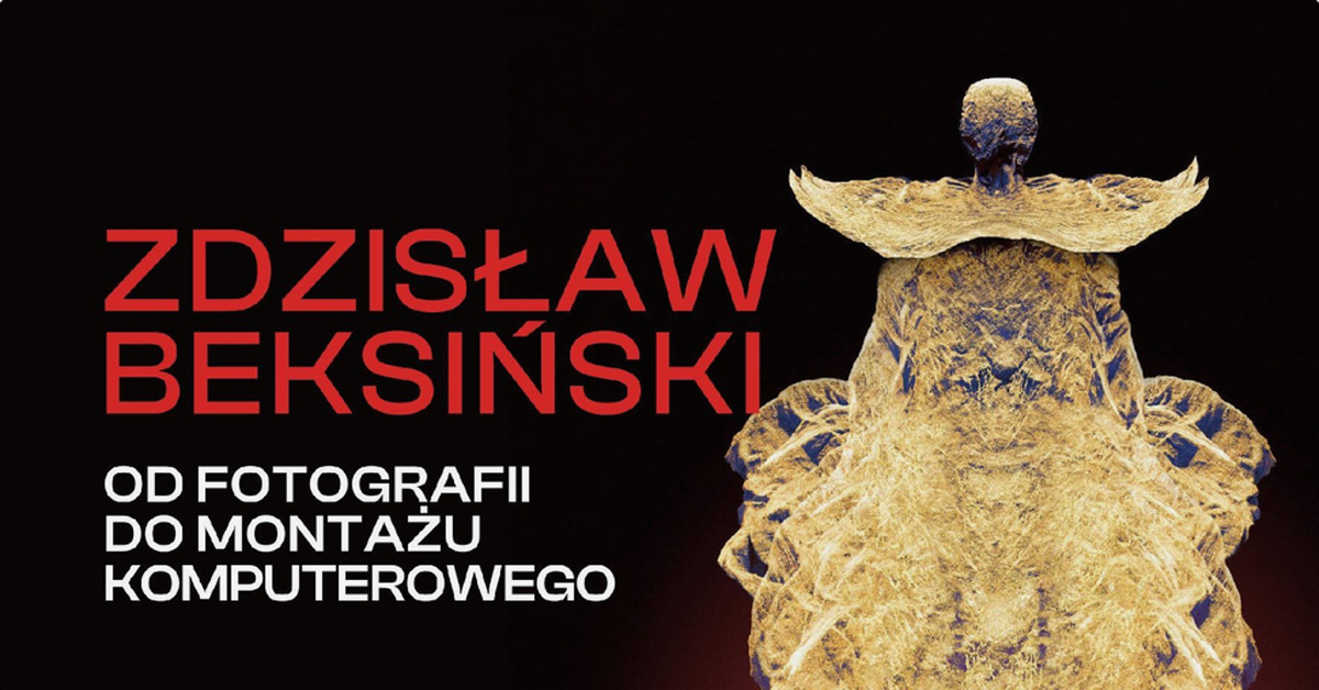 Zdzisław Beksiński - Od fotografii do montażu komputerowego - wystawa fotografii Galeria Sztuki Współczesnej Chłodna 20 Suwałki