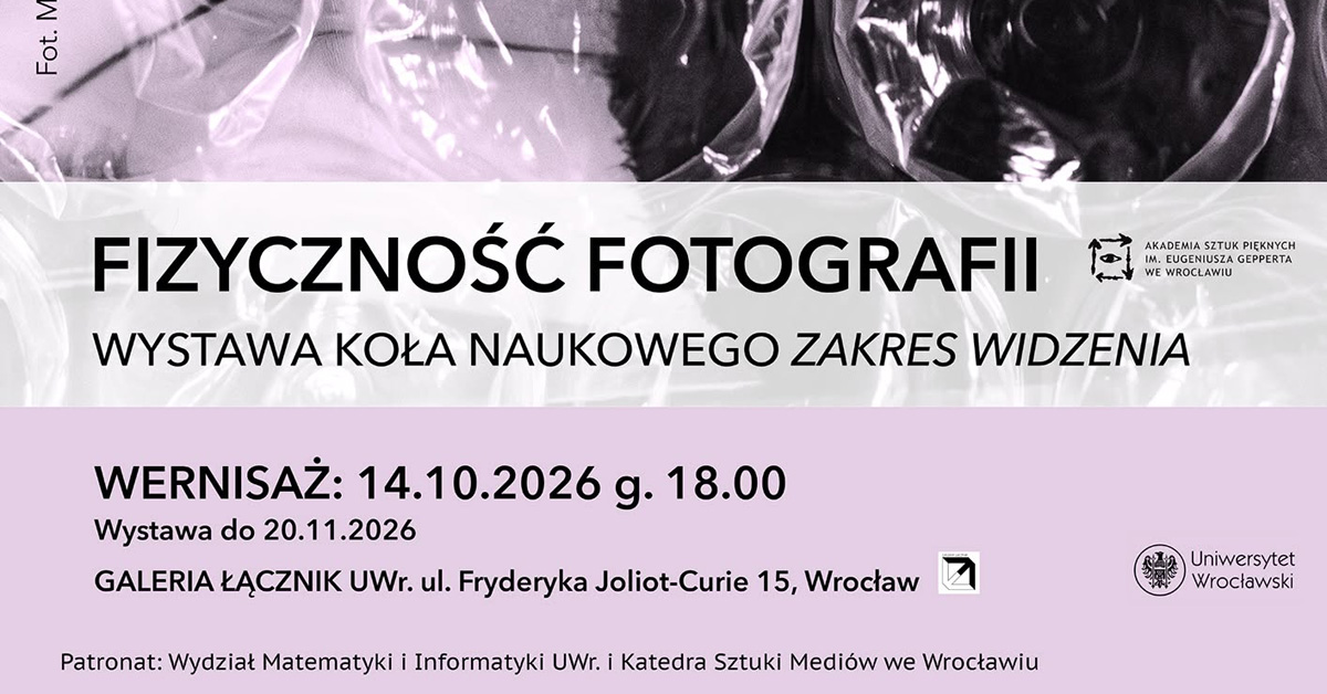 Fizyczność fotografii - wystawa fotografii Galeria Łącznik UWr Wrocław