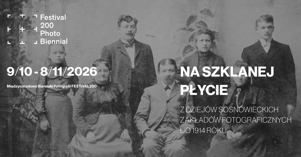 Na szklanej płycie. Z dziejów sosnowieckich zakładów fotograficznych do 1914 r - wystawa fotografii Pałac Schoena - Muzeum Sosnowiec