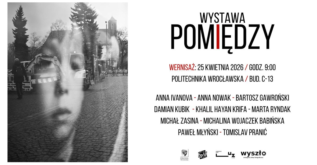 Pomiędzy - Streetówka ze SpAFem - wystawa fotografii Politechnika Wrocławska Wrocław