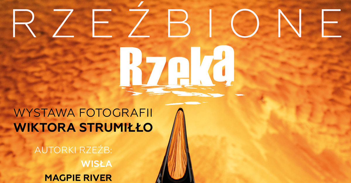 Wiktor Strumiłło - Rzeźbione Rzeką - wystawa fotografii Olenderski Park Etnograficzny Wielka Nieszawka
