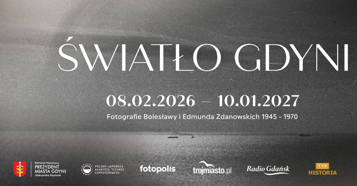 Światło Gdyni. Fotografie Bolesławy i Edmunda Zdanowskich 1945-1970 - wystawa fotografii Muzeum Miasta Gdyni Gdynia