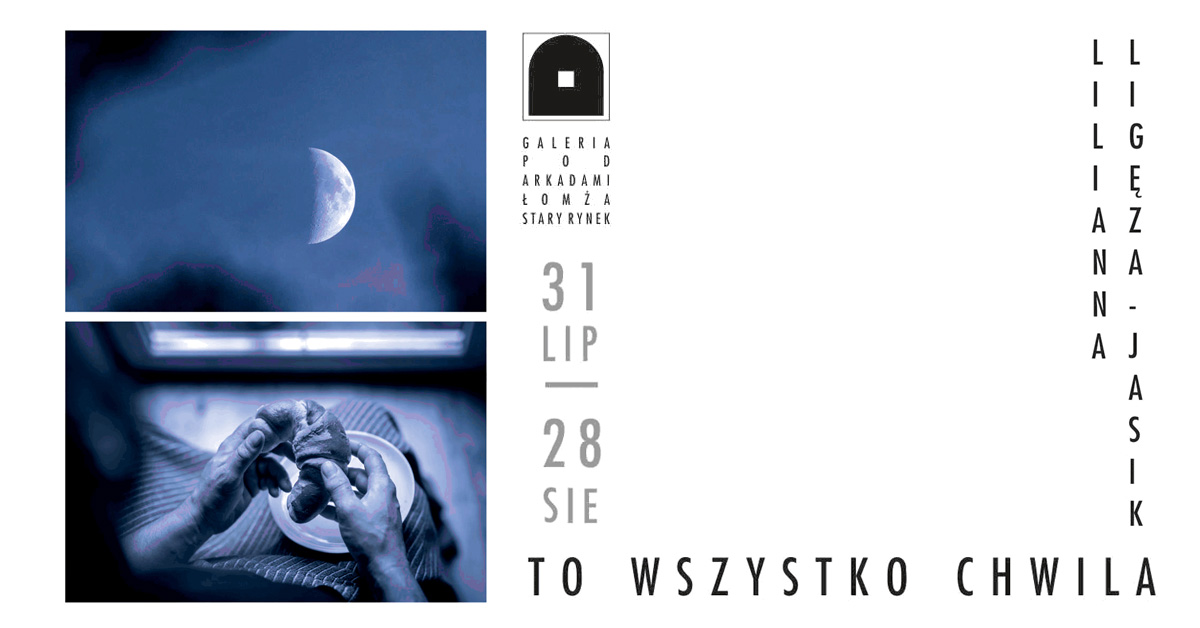 Lilianna Ligęza-Jasik - To wszystko chwila - wystawa fotografii Galeria pod Arkadami Łomża