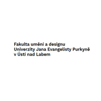 Univerzita Jana Evangelisty Purkyně v Ústí nad Labem Fakulta umění a designu
