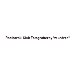 Raciborski Klub Fotograficzny „w kadrze”