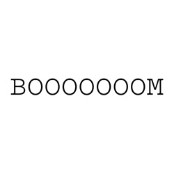Booooooom