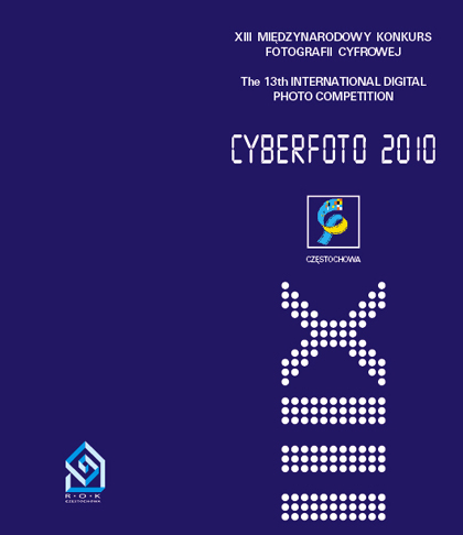 XIII Międzynarodowy Konkurs Fotografii Cyfrowej „Cyberfoto 2010”