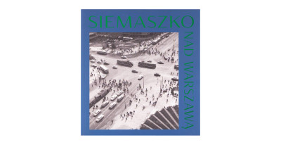 Siemaszko nad Warszawą. Fotografie z lat 50. i 60.